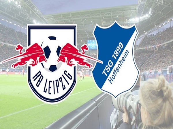 Nhận định Leipzig vs Hoffenheim, 2h30 ngày 26/2