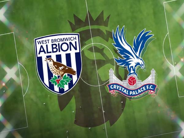 Nhận định bóng đá West Brom vs Crystal Palace, 22h ngày 13/3