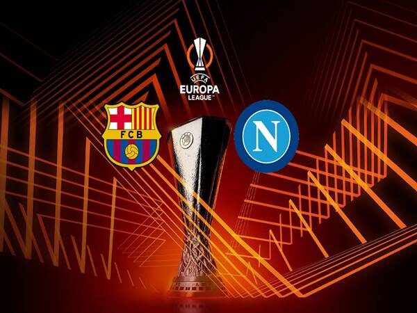 Nhận định kết quả Barca vs Napoli 00h45 ngày 18/2