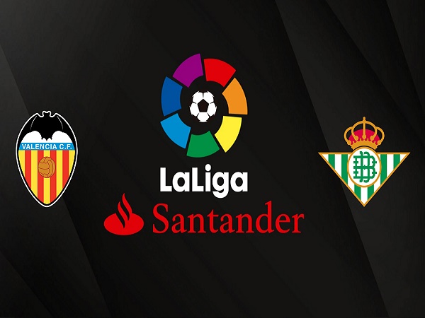 Nhận định kèo Valencia vs Real Betis – 00h00 11/05, VĐQG Tây Ban Nha