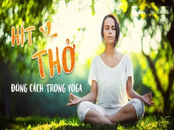 Cách hít thở khi tập Yoga đúng chuẩn nhất