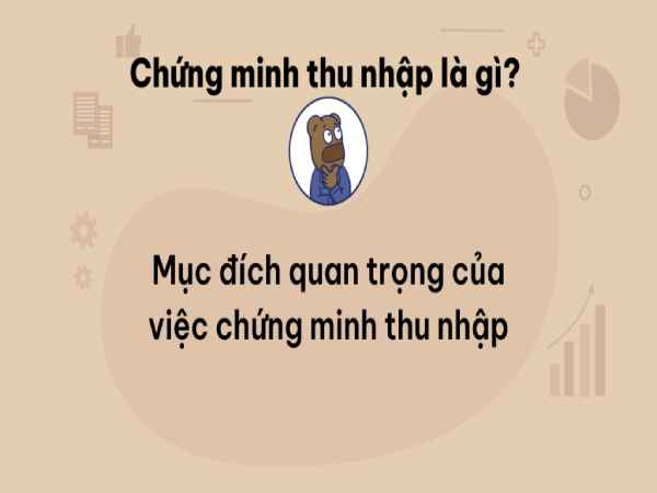 Chứng minh thu nhập là gì? Chứng minh thu nhập có ý nghĩa gì?