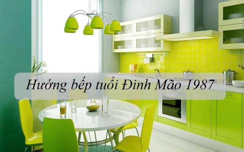 Hướng bếp cho tuổi Đinh Mão