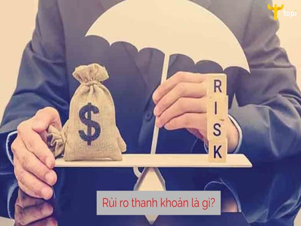 Rủi ro thanh khoản là gì