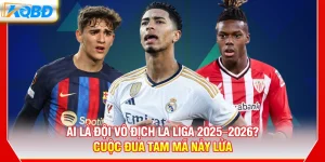 Ai Là Đội Vô Địch LaLiga 2025-2026? Cuộc Đua Tam Mã Nảy Lửa