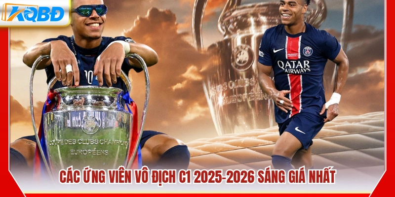 Ứng viên hàng đầu cho chức đội vô địch c1 2025-2026