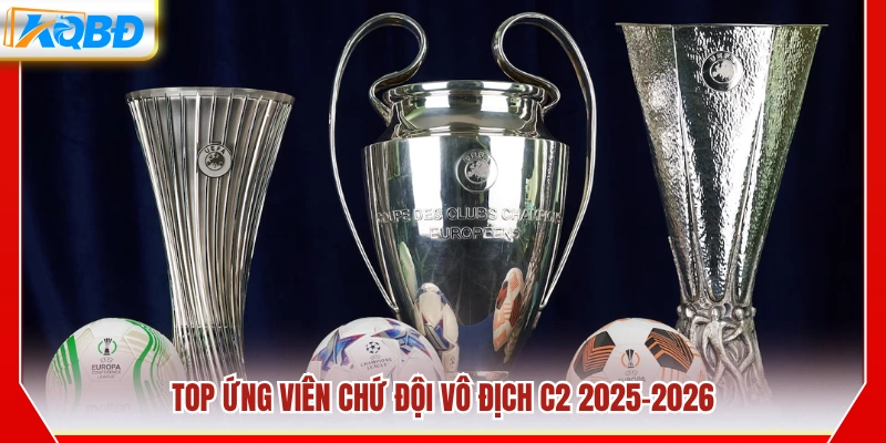 Danh sách ứng viên cho chức đội vô địch c2 2025-2026