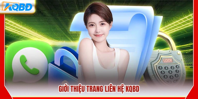 Giới thiệu kênh liên hệ và hỗ trợ tại KQBD
