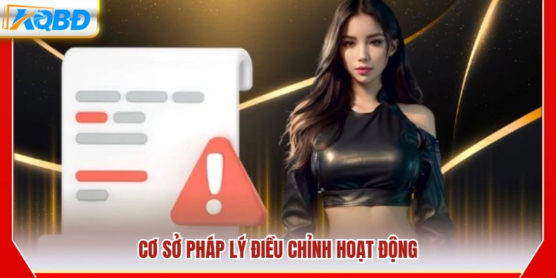 Nền tảng pháp luật điều chỉnh vận hành KQBD